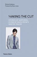 Making the Cut: Stories of Sartorial Icons by Savile Row's Master Tailor 050002149X Book Cover