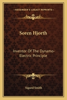 Søren Hjorth, Inventor of the Dynamo-electric Principle 0548478376 Book Cover