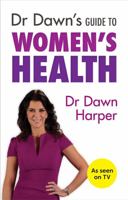 Dr Dawn's Guide to Women's Health 184709354X Book Cover