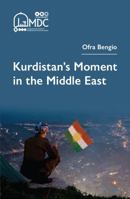 Kurdistan's Moment in the Middle East 9652241091 Book Cover