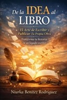 TALLER: DE LA IDEA AL LIBRO – EL ARTE DE ESCRIBIR Y PUBLICAR TU PROPIA OBRA: Transforma tu historia en un legado escrito (Spanish Edition) B0GCRT9LPL Book Cover