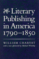 Literary Publishing in America, 1790-1850 0870238019 Book Cover