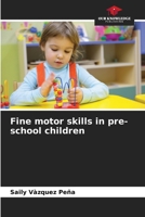 Fine motor skills in pre-school children 6206937593 Book Cover