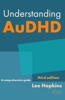 Understanding AuDHD: A comprehensive guide (Psychology that helps you) B0FM84GKGZ Book Cover
