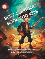 Best Coloring Book for Kids: Pirates Adventures B0CDK3DLGS Book Cover