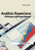 Análisis financiero: Enfoque y Proyecciones (Spanish Edition) 9587710703 Book Cover