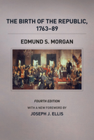 The Birth of the Republic, 1763-89 0226537579 Book Cover