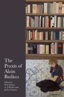 The Praxis of Alain Badiou 0980305209 Book Cover