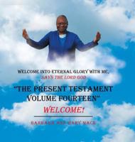 "the Present Testament Volume Fourteen": Welcome! 1546243003 Book Cover