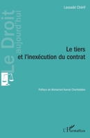 Le tiers et l'inexécution du contrat (Le Droit Aujourd'hui) (French Edition) 2343190429 Book Cover