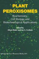 Plant Peroxisomes: Biochemistry, Cell Biology and Biotechnological Applications 9048160073 Book Cover