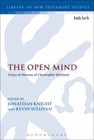 The Open Mind: Essays in Honour of Christopher Rowland 0567669548 Book Cover