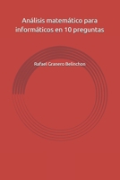 Análisis matemático para informáticos en 10 preguntas (Spanish Edition) B0F7QV2SNJ Book Cover