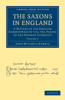 The Saxons in England: A History of the English Commonwealth Till the Period of the Norman Conquest, Volume 1 9353703476 Book Cover