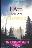 I Am You Are GLOWING B09F14Q1SC Book Cover