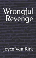 Wrongful Revenge 1546870741 Book Cover