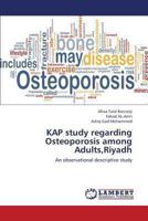 Kap Study Regarding Osteoporosis Among Adults, Riyadh 3659398764 Book Cover