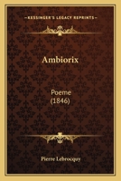 Ambiorix, Poeme (1846) 1168047625 Book Cover