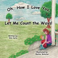 Oh, How I Love You, Let Me Count the Ways! 1615849556 Book Cover