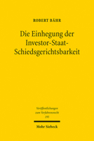 Die Einhegung Der Investor-staat-schiedsgerichtsbarkeit (Veroffentlichungen zum Verfahrensrecht, 195) 3161617258 Book Cover