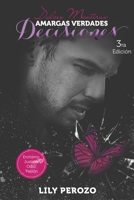 Dulces Mentiras, Amargas Verdades: Decisiones B09F192RKJ Book Cover