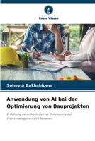 Anwendung von AI bei der Optimierung von Bauprojekten 6202366923 Book Cover