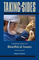 Clashing Views on Bioethical Issues Taking Sides 1259873404 Book Cover