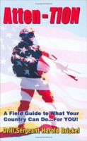 Atten-TION: A Field Guide to What Your Country Can Do For YOU! 0974855308 Book Cover