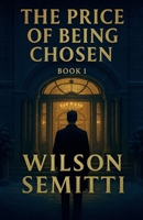 The Price of Being Chosen (Chosen Saga) B0GTWR3261 Book Cover