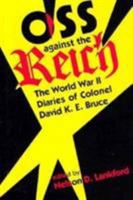 Oss Against the Reich: The World War II Diaries of Colonel David K.E. Bruce 087338427X Book Cover