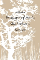 Destroyer Of Souls; My Brother's Keeper 110550414X Book Cover