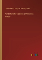 Aunt Charlotte's Stories of American History 0526425989 Book Cover