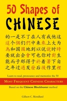 50 Shapes of Chinese: Learn to read, pronounce and memorize the 50 most frequent Chinese characters 1979789088 Book Cover