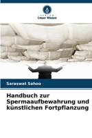 Handbuch zur Spermaaufbewahrung und künstlichen Fortpflanzung (German Edition) 6209490077 Book Cover