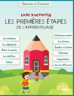 Livre d'activité les premières étapes de l'apprentissage apprendre en s'amusant à partir de 4 ans: Apprendre et progresser en s'amusant à la maison | ... et enrichissant pour enfants B089266WCB Book Cover
