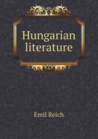 Hungarian Literature: An Historical and Critical Survey 1017308659 Book Cover