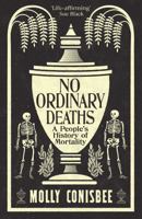 No Ordinary Deaths: A People's History of Mortality 1800815875 Book Cover