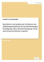 Rechtliche Und Praktische Probleme Des Abfindungsanspruchs Bei Betriebsbedingter Kundigung Unter Berucksichtigung Sozial- Und Steuerrechtlicher Aspekte 3640448952 Book Cover