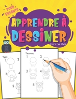 Apprendre à dessiner Pour Enfants Étape par Étape: Des animaux mignons à reproduire et colorier | imiter selon les instructions | cadeau original | ... Cahier De Dessin | 100 Pages B08P3HDGRH Book Cover