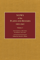News of the Plains and Rockies 1803-1865: Original Narratives of Overland Travel and Adventure Selected from the Wagner-Camp and Becker Bibliography of Western Americana 0870622528 Book Cover