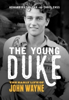 The Young Duke: The Early Life of John Wayne 0762751010 Book Cover