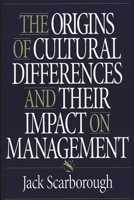 The Origins of Cultural Differences and Their Impact on Management 1567204392 Book Cover
