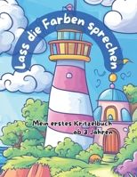 Lass die Farben sprechen | Mein erstes Kritzelbuch ab 3 Jahren (German Edition) B0DYZVHLC7 Book Cover