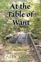 At the Table of Want 1936154021 Book Cover