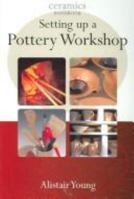 Setting Up a Pottery Workshop (Ceramic Handbooks) 1574981064 Book Cover