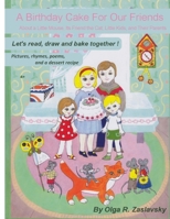A Birthday Cake For Our Friends: Let's READ, DRAW, and Bake Together 1724278231 Book Cover