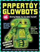 Papertoy Glowbots: 46 Glowing Robots You Can Make Yourself! 0761177620 Book Cover