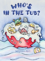 Who's In The Tub 0648992209 Book Cover
