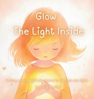 Glow The light inside 1069614211 Book Cover