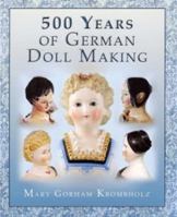 500 Years of German Dollmaking 0615619819 Book Cover